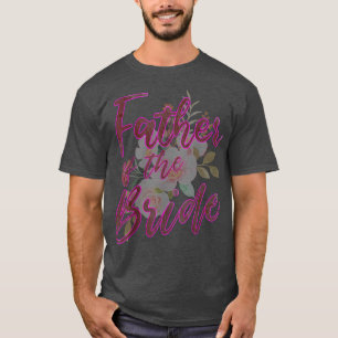 Vater der Braut Matching Family Wedding Bridal T-Shirt