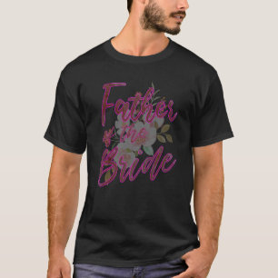 Vater der Braut Matching Family Wedding Bridal T-Shirt