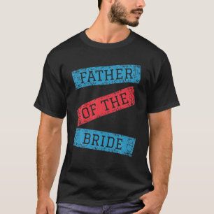 Vater der Braut Vater Geschenk für Hochzeit oder B T-Shirt