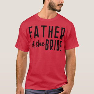 Vater der Brautbachelor HochzeitsTochter 497 T-Shirt