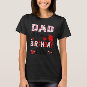 Vater der GeburtstagsGirl Ladybug Theme Family B D T-Shirt