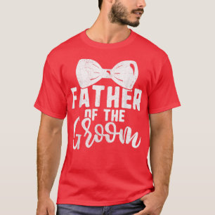 Vater der GroomFür Männer Bachelor Party Bow Krawa T-Shirt