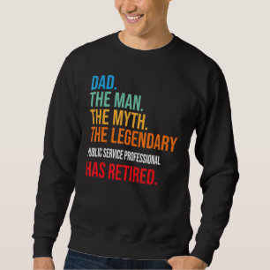 Vater Der legendäre öffentliche Dienst Beruflich h Sweatshirt