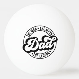 Vater der Mann der Mythos der Legende pa Papa Männ Tischtennisball