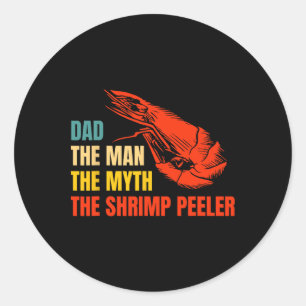 Vater Der Mann der Mythos Der Shrimp-Peeler-Vatert Runder Aufkleber