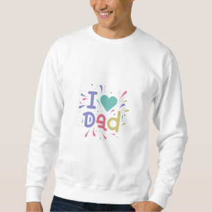 Vater: Der Mann, der Mythos, die Legende Sweatshirt