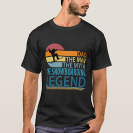 Vater Der Mann der Mythos Die Snowboardlegende T-Shirt