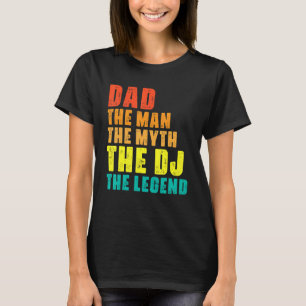 Vater Der Mensch Der Mythos Der DJ Die Coole Musik T-Shirt