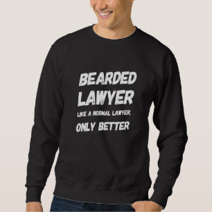 Vater der Rechtsanwälte Bart Vater Say Sweatshirt