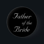 Vater des Braut-Knopfes Button<br><div class="desc">Zeigen Sie Ihren Stolz für den Vater der Braut mit diesem Knopf!</div>