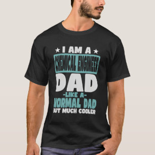 Vater des Chemieingenieurs Cooler als normal T-Shirt