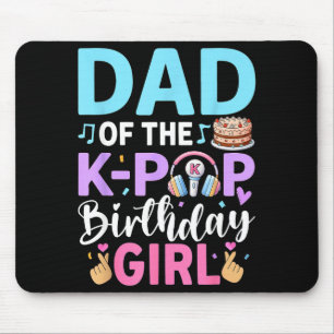 Vater des k-pop-Geburtstagsmädchens Mousepad