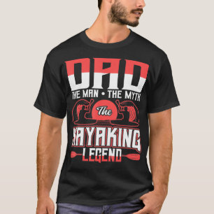 Vater des Mannes, der Mythos, die Kajaklehre  T-Shirt