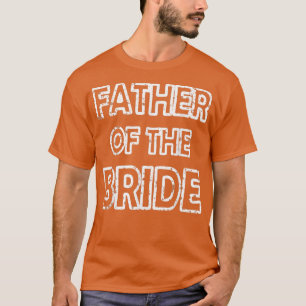 Vater des T - Shirt der Braut-Hochzeitsfeier