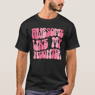 Vater des Vaters gibt Tochter, die wie mein Da Pha T-Shirt