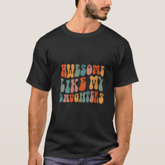Vater des Vaters gibt Töchter, die wie meine D Pha T-Shirt