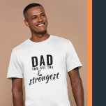 Vater du bist der stärkste Vatertag T-Shirt<br><div class="desc">Vater du bist der stärkste Vatertag T - Shirt. Der stärkste Papa-T - Shirt. Der Text ist eine schwarze moderne Typografie. Sie können jeden Text ändern oder löschen. Ein perfektes Geschenk für einen Papa oder einen neuen Papa an einem Vatertag oder Geburtstag.</div>