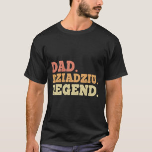 Vater Dziadziu Legend Retro Vintag Funny Legendary T-Shirt