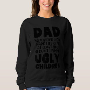 Vater egal, wie schwer das Leben den Vatertag beko Sweatshirt