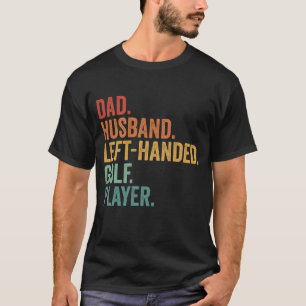 Vater Ehemann Golf Linkshänder Legende Retro T-Shirt