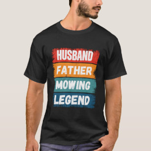Vater Ehemann Mäh-Legende Stolzer Vater Rasenmähen T-Shirt
