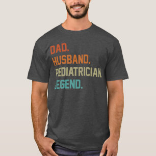 Vater Ehemann Pädiatrician Legend for Vatertag r T-Shirt