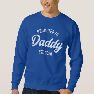 Vater Est 2026 Vatertag 2026 Zum Daddy befördert Sweatshirt