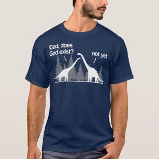 Vater existiert Gott noch nicht Funny Atheismus At T-Shirt