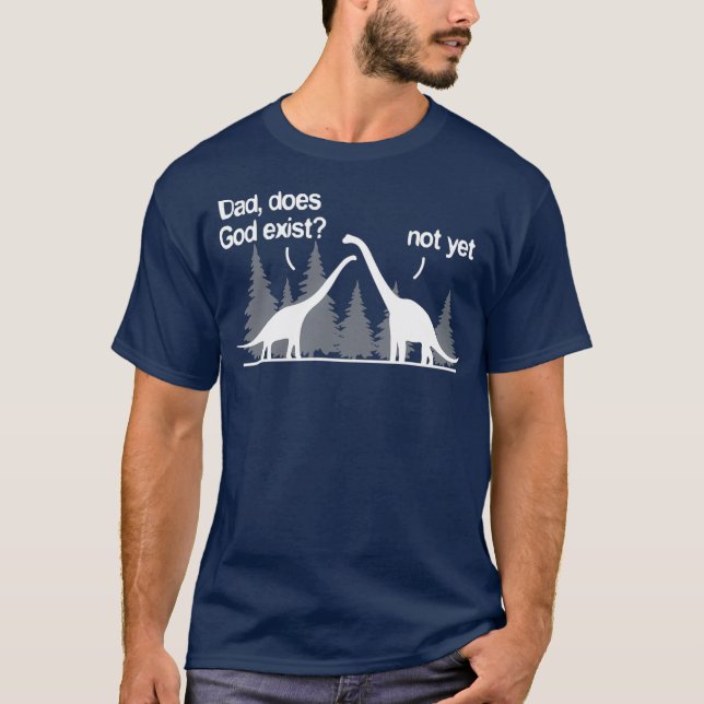 Vater existiert Gott noch nicht Funny Atheismus At T-Shirt (Vorderseite)