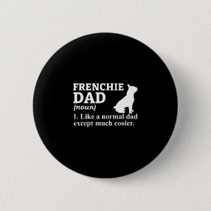 Vater Frensh Bulldog Frenchie French Puppy Dog Button