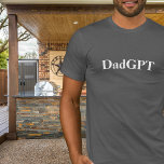 Vater Funny Birthday DadGPT Powered by AI & Vater  T-Shirt<br><div class="desc">Ärmeln Sie Ihren technisch versierten Papa mit unserem exklusiven "DadGpt" T - Shirt! Dieses einmalige Shirt verbindet KI-inspiriert Spaß mit klassischem Papa-Charme und eignet sich somit hervorragend für Väter, die einen guten Pun, eine gute Technologie und die neuesten Trends Liebe haben. Egal, ob Sie am Computer programmieren, im Hinterhof grillen...</div>