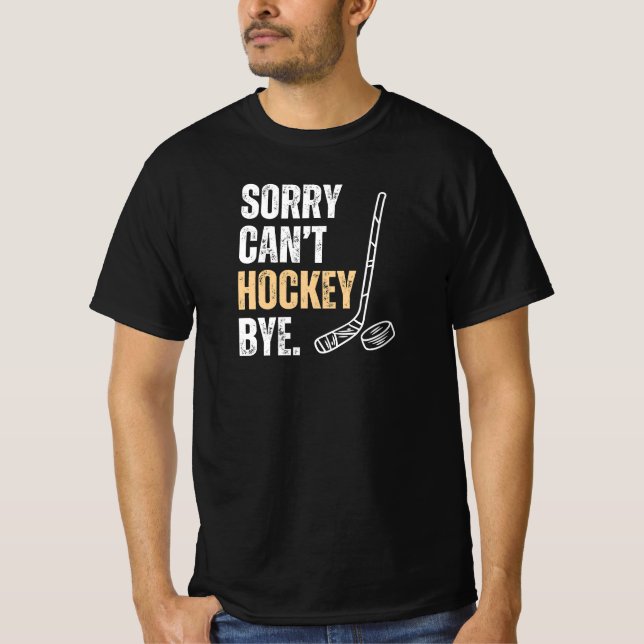 Vater Funny Sorry kann nicht Hockey Bye T-Shirt (Vorderseite)