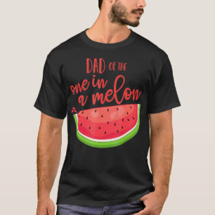 Vater Geburtstag Eins in einem Melon Watermelon Th T-Shirt