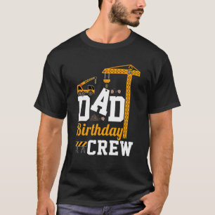 Vater Geburtstagsbau Crew Geburtstagsparty Fath T-Shirt