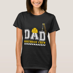 Vater Geburtstagsfeier Crew Bau Geburtstagspartei T-Shirt