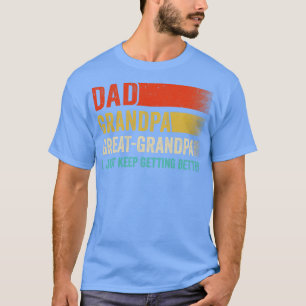 Vater Großvater Ich Behielt Besseres Leben T-Shirt
