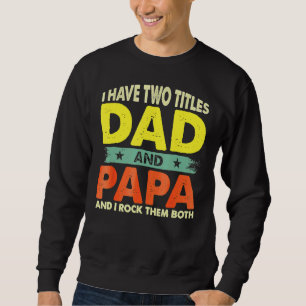 Vater habe ich zwei Titel Vater und Papa Vatertag Sweatshirt