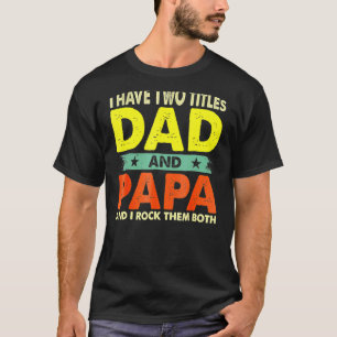 Vater habe ich zwei Titel Vater und Papa Vatertag T-Shirt