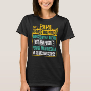 Vater haben wir versucht, das Beste zu finden T-Shirt