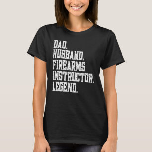 Vater Handfeuerwaffenlehrer Legend T-Shirt
