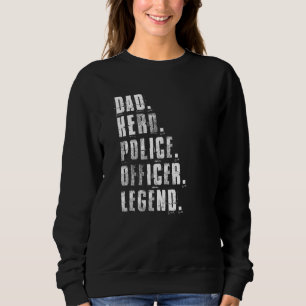 Vater Held Polizeibeamter Legende Polizist Vater Sweatshirt