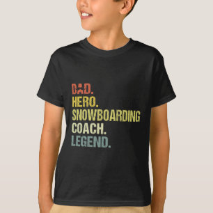 Vater Hero Snowboarden Coach Funny Snowboarden Coa T-Shirt
