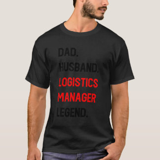 Vater Husband Logistics Manager Legend Funny Offic T-Shirt