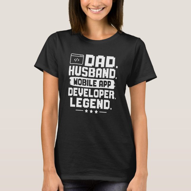 Vater Husband Mobile App Developer Legend T-Shirt (Vorderseite)