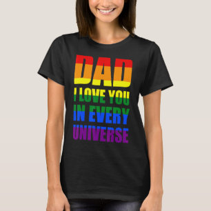 Vater I Liebe Sie in jedem Universum Gays Gay Vate T-Shirt