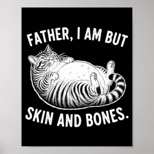 Vater, ich bin aber nur Haut und Knochen Lustiger Poster