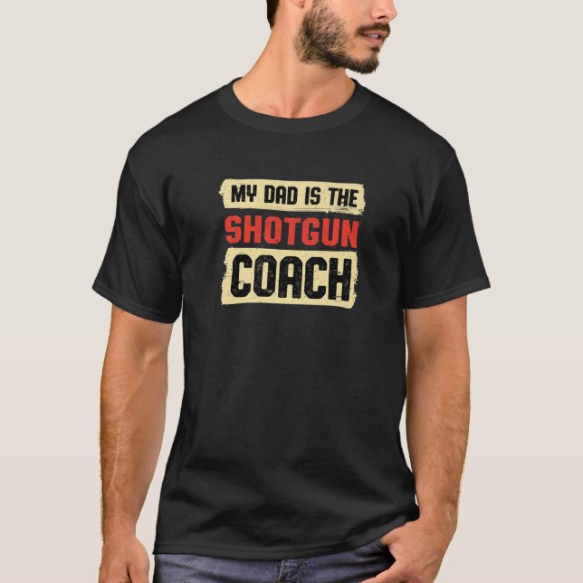 Vater ist der Shotgun Coach Väter Day Gun Shooting T-Shirt (Vorderseite)