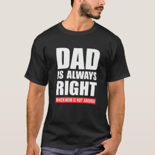 Vater ist immer richtig, wenn die Mama nicht um de T-Shirt