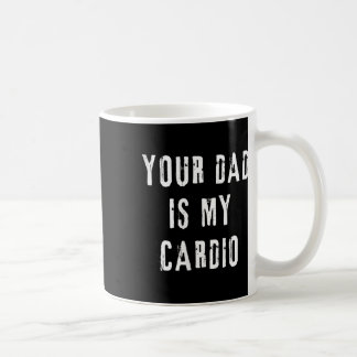 Vater ist mein Cardio Funny Sprichwort für Mama Fr Kaffeetasse