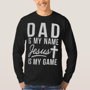 Vater ist mein Name Jesus ist mein Spiel Religiös T-Shirt